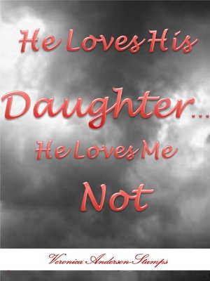cover image of He Loves His Daughter, He Loves Me Not